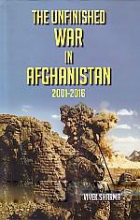 The Unfinished War in Afghanistan: 2001-2016