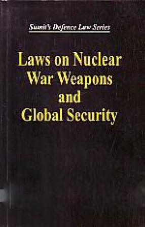 Laws on Nuclear Wars Weapons and Global Security