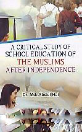 A Critical Study of School Education of the Muslims in Telangana Region After Independence