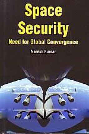 Space Security: Need for Global Convergence