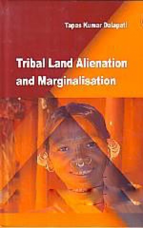 Tribal Land Alienation and Marginalisation
