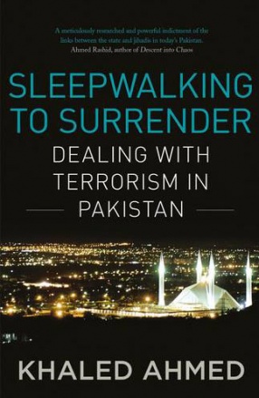 Sleepwalking to Surrender: Dealing With Terrorism in Pakistan 