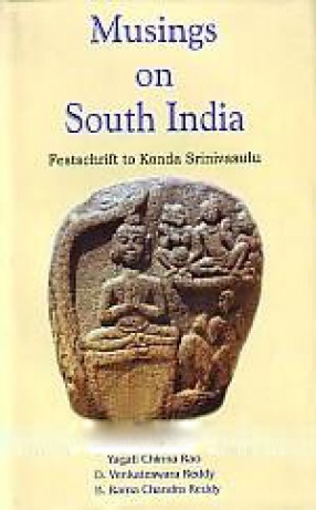 Musings on South India: Festschrift to Konda Srinivasulu