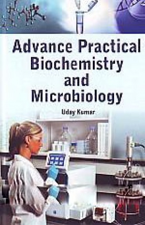 Advance Practical Biochemistry and Microbiology