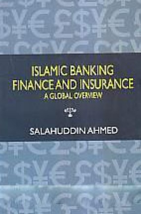 Islamic Banking Finance and Insurance: A Global Overview