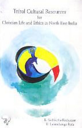 Tribal Cultural Resources for Christian Life and Ethics in North East India