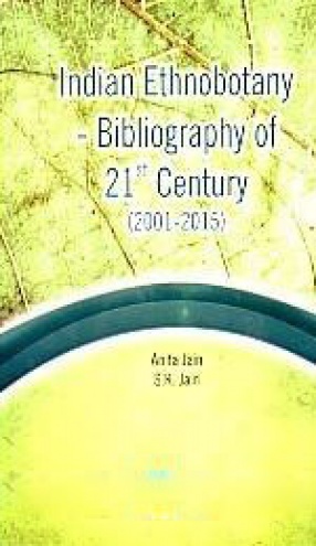 Bibliography of 21st Century Indian Ethnobotany (2001-2015)