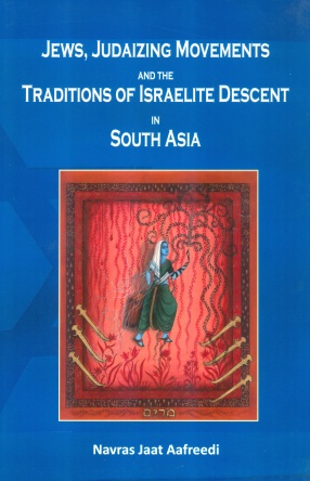 Jews, Judaizing Movements and the Traditions of Israelite Descent in South Asia