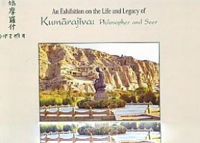 An Exhibition on the Life and Legacy of Kumarajiva: Philosopher and Seer