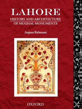 Lahore: History and Architecture of Mughal Monuments