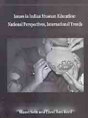 Issues in Indian Museum Education: National Perspectives, International Trends