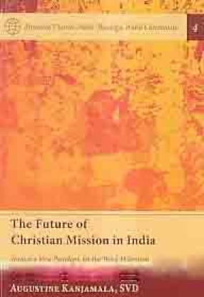 The Future of Christian Mission in India: Toward a New Paradigm for the Third Millennium