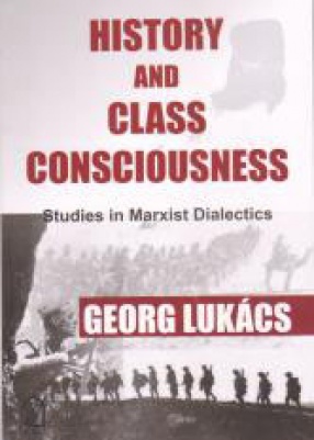 History and Class Consciousness: Studies in Marxist Dialectics