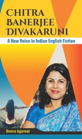 Chitra Banerjee Divakaruni: A New Voice in Indian English Fiction