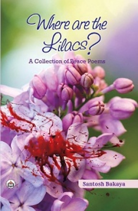 Where are the Lilacs? A Collection of Peace Poems