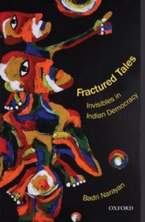Fractured Tales: Invisibles in Indian Democracy
