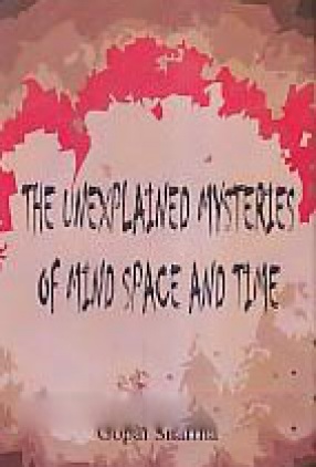The Unexplained Mysteries of Mind Space and Time (In 6 Volumes)