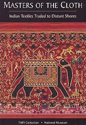 Masters of the Cloth: Indian Textiles Traded to Distant Shores