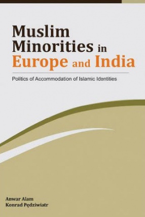 Muslim Minorities in Europe and India: Politics of Accommodation of Islamic Identities