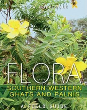 Flora of the Southern Western Ghats and Palnis: A Field Guide