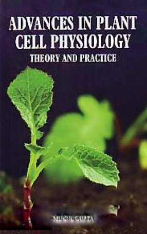 Advances in Plant Cell Physiology: Theory and Practice