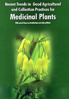 Recent Trends in Good Agricultural and Collection Practices for Medicinal Plants