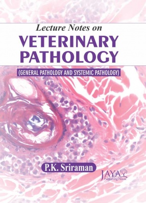 Lecture Notes on Veterinary Pathology: General Pathology and Systemic Pathology