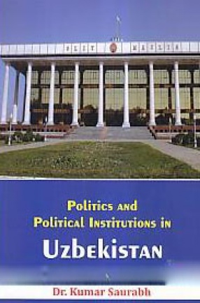 Politics and Political Institutions in Uzbekistan