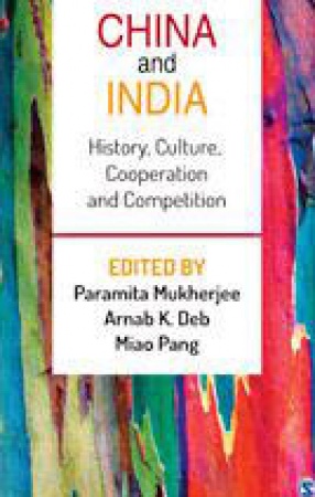 China and India: History, Culture, Cooperation and Competition