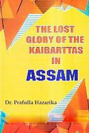 The Lost Glory of the Kaibarttas in Assam