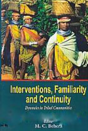 Interventions, Familiarity and Continuity: Dynamics in Tribal Communities