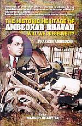 The Historic Heritage of Ambedkar Bhavan: Will We Preserve It