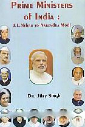 Prime Ministers of India: J.L. Nehru to Narendra Modi