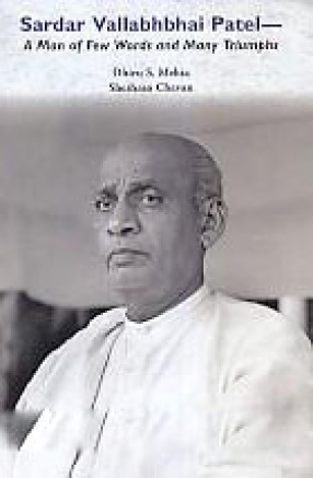 Sardar Vallabhbhai Patel: A Man of Few Words and Many Triumphs