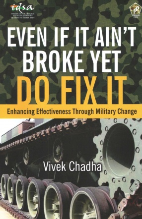 Even If It Ain't Broke Yet Do Fix It: Enhancing Effectiveness Through Military Change