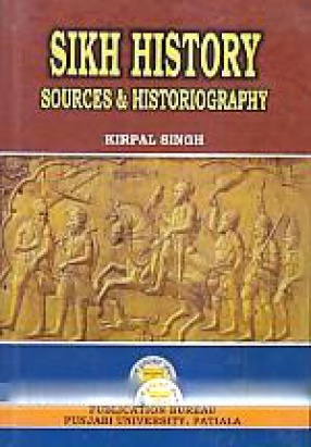 Sikh History: Sources & Historiography