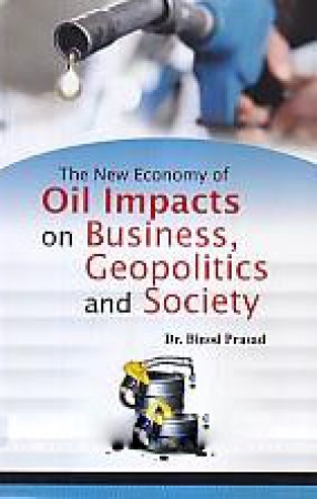 The New Economy of Oil: Impacts on Business, Geopolitics and Society