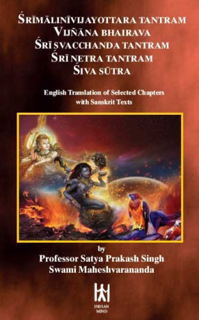 Srimalinivijayottara Tantram Vijnana Bhairava Sri Svacchanda Tantram Sri Netra Tantram Siva Sutra