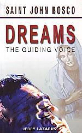 Saint John Bosco: Dreams the Guiding Voice