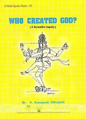 Who Created God: A Scientific Inquiry