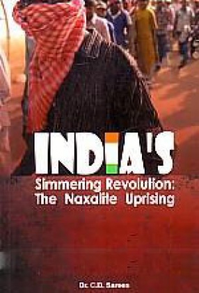 India's Simmering Revolution: The Naxalite Uprising