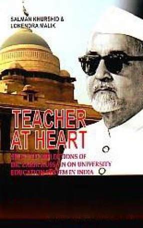 Teacher At Heart: Selected Reflections of Dr. Zakir Hussain On University Education System in India