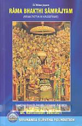 Rama Bhakthi Samrajyam: Rama Tattva in Vageyams