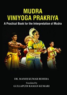 Mudra Viniyoga Prakriya: A Practical Book for the Interpretation of Mudra