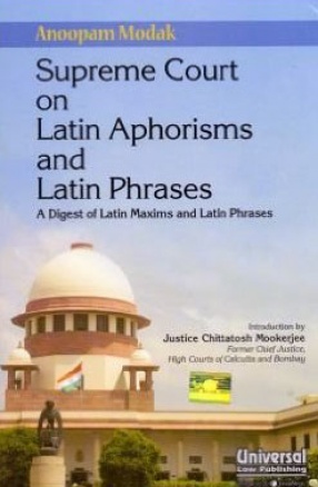 Supreme Court on Latin Aphorisms and Latin Phrases: A Digest of Latin Maxims & Latin Phrases