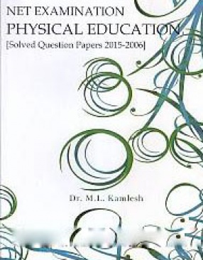 Net Examination: Physical Education: Solved Question Papers - 2015-2006