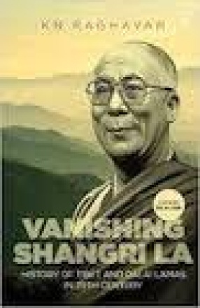 Vanishing Shangri La: History of Tibet and Dalai Lamas in 20th Century