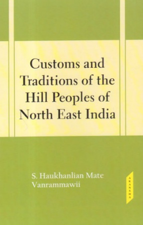 Customs and Traditions of the Hill Peoples of Northeast India