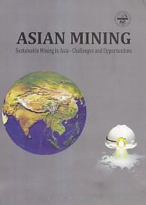 Asian Mining: Sustainable Mining in Asia: Challenges and Opportunities