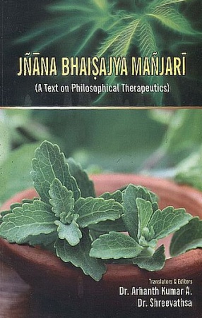 Jnana Bhaisajya Manjari: A Text on Philosophical Therapeutics